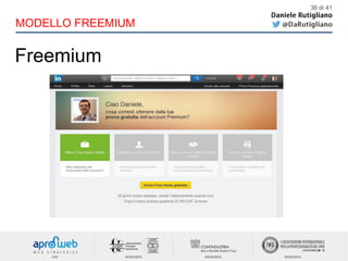 Freemium
36 di 41
MODELLO FREEMIUM
 