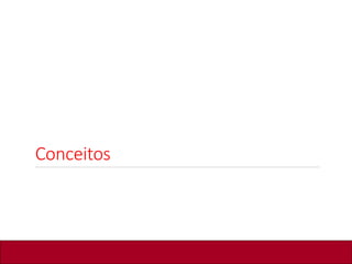 Conceitos
 