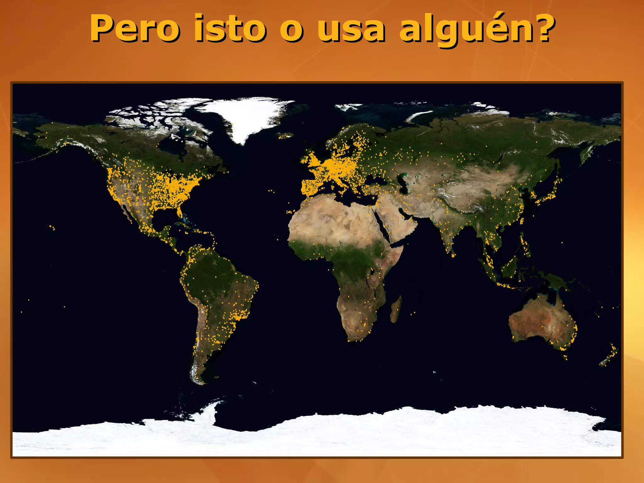 Pero isto o usa alguén?
 