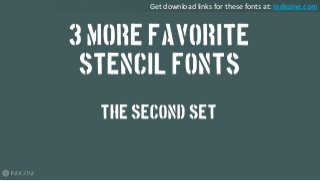 3 More Favorite
Stencil Fonts
The Second Set!
Get download links for these fonts at: indezine.com
 