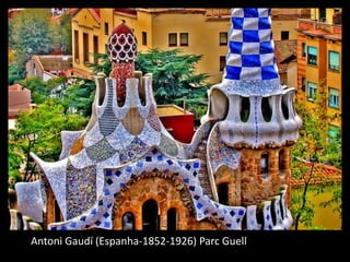 Antoni Gaudí (Espanha-1852-1926) Parc Guell
 