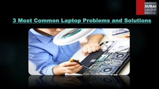 3 Most Common Laptop Problems and Solutions
 