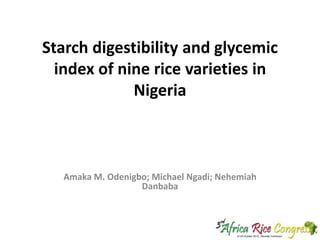 Starch digestibility and glycemic
index of nine rice varieties in
Nigeria

Amaka M. Odenigbo; Michael Ngadi; Nehemiah
Danbaba

 