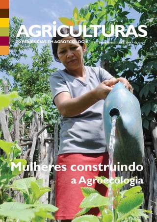 EXPERIÊNCIAS EM AGROECOLOGIA   •   Leisa Brasil   DEZ 2009 • vol. 6 n. 4




Mulheres construindo
                     a Agroecologia
 