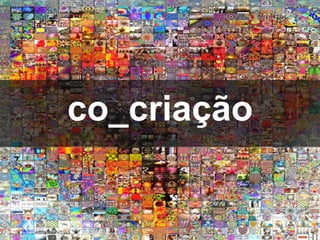 co_criação
 