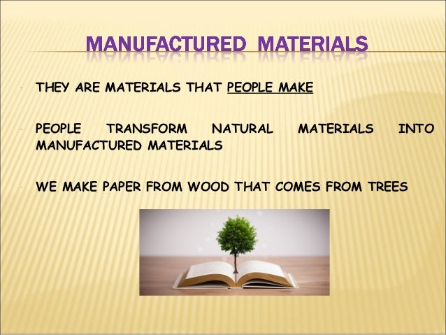 Resultado de imagen de natural and manufactured materials
