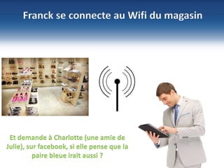 10
©NBS System
Sécurité – Hébergement - Infogérance
www.nbs-system.com
Franck se connecte au Wifi du magasin
Et demande à Charlotte (une amie de
Julie), sur facebook, si elle pense que la
paire bleue irait aussi ?
 