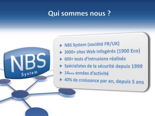 2
©NBS System
Sécurité – Hébergement - Infogérance
www.nbs-system.com •2
Qui sommes nous ?
 