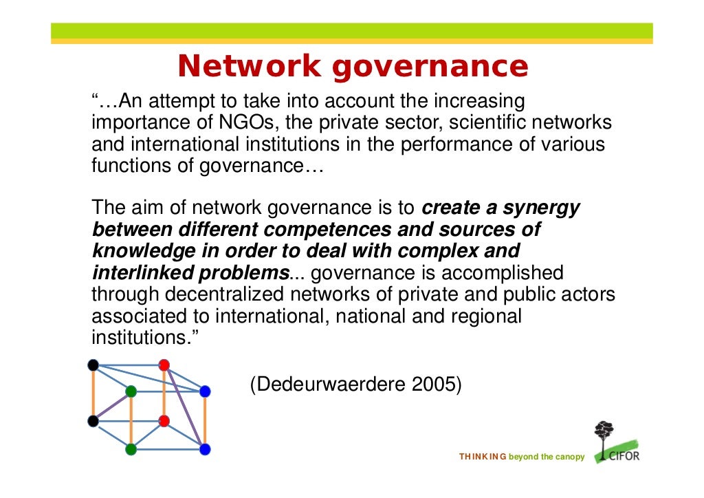 Network governance “…An attempt to