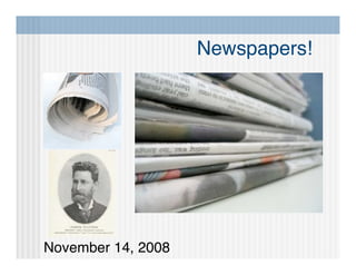 Newspapers!




November 14, 2008
 
