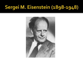Sergei M. Eisenstein (1898-1948)
