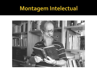 Montagem Intelectual