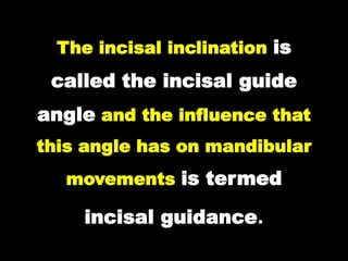 Inclination Guide Str 3- Occlusion in prosthodontics- Factors affecting balanced occlusion | PPTX