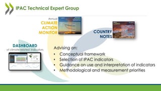 Advising on:
• Conceptual framework
• Selection of IPAC indicators
• Guidance on use and interpretation of indicators
• Me...