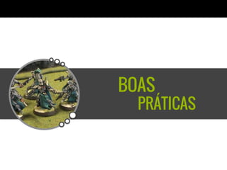 BOAS
PRÁTICAS
 