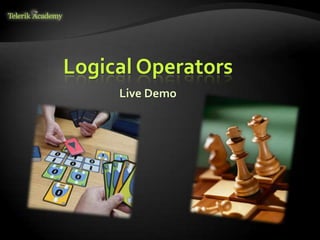 Logical Operators
Live Demo
 