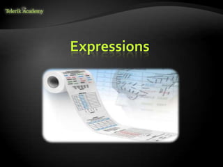 Expressions
 