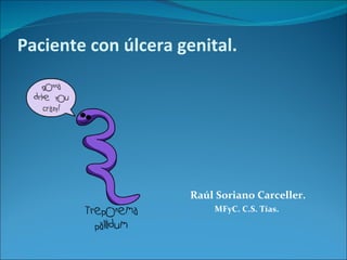 Paciente con úlcera genital. ,[object Object],[object Object]