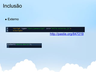 Inclusão

  Externo



            http://pastie.org/847219
 