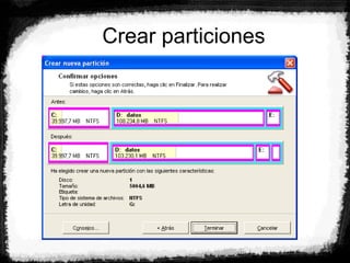 Crear particiones
 