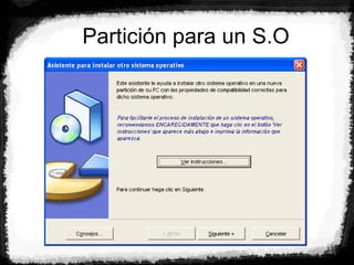 Partición para un S.O
 