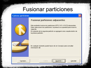 Fusionar particiones
 