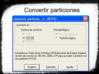 Convertir particiones
 