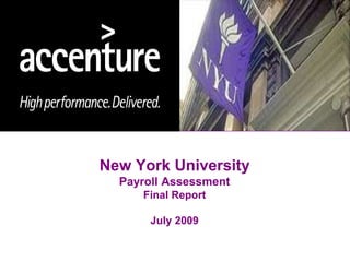 New York University
Payroll Assessment
Final Report
July 2009
 