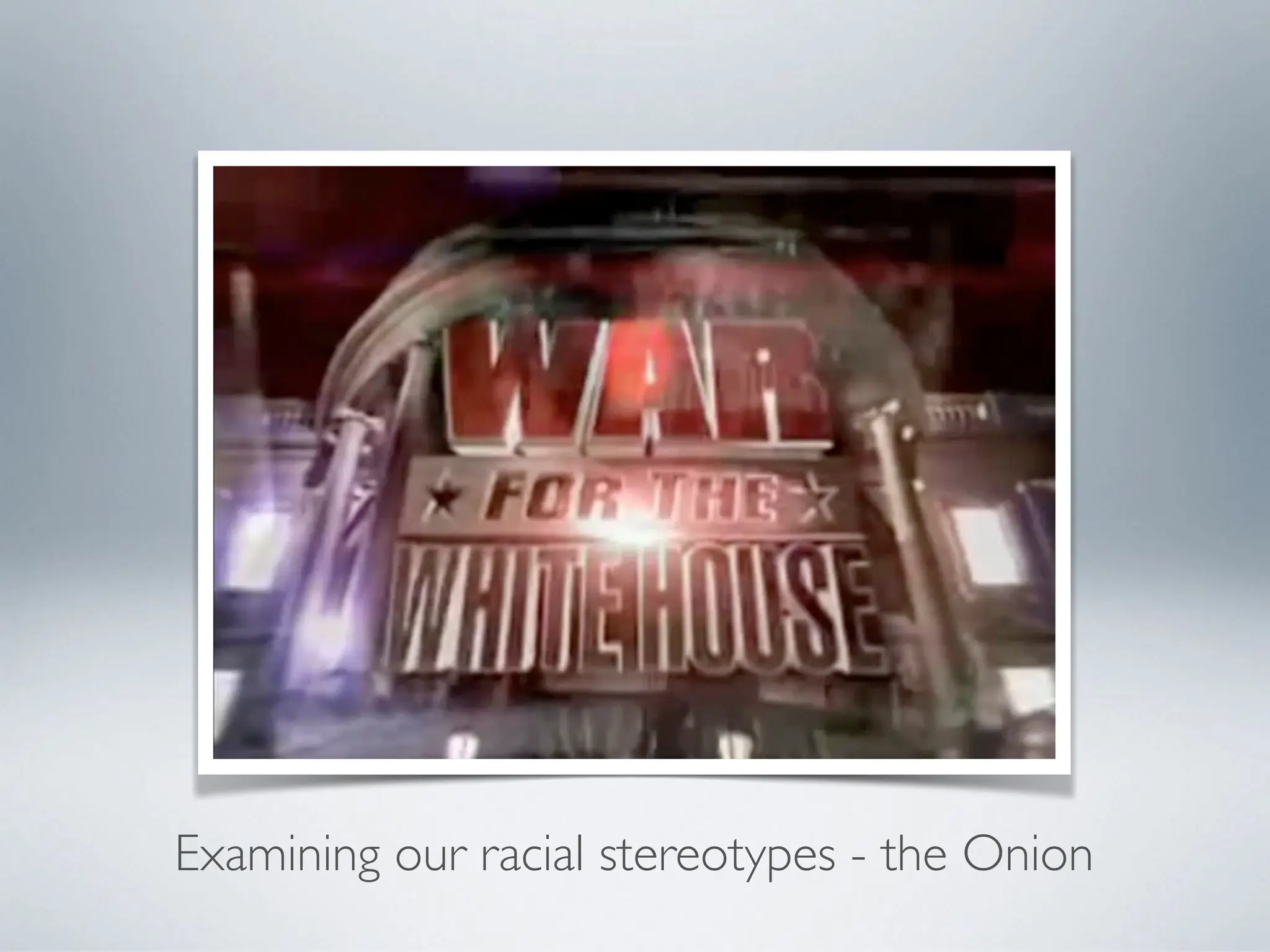 Examining our racial stereotypes - the Onion
 