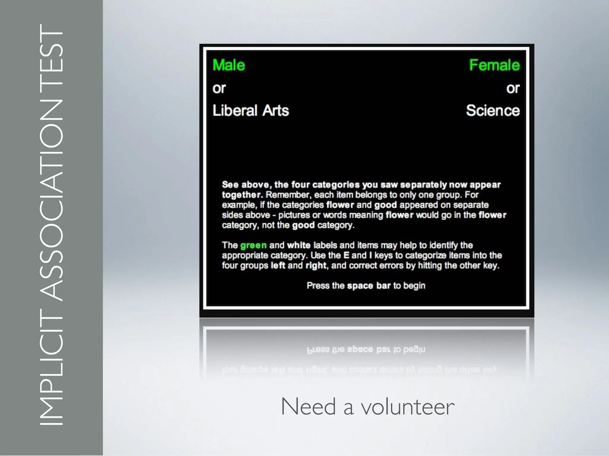 IMPLICIT
ASSOCIATION
TEST
Need a volunteer
 