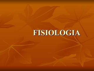 FISIOLOGIA 