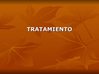 TRATAMIENTO 