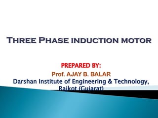 Prof. AJAY B. BALAR
Darshan Institute of Engineering & Technology,
Rajkot (Gujarat)
 