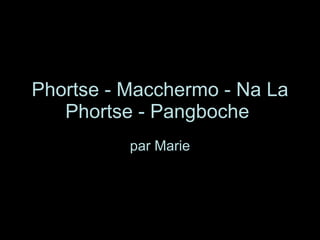 Phortse - Macchermo - Na La Phortse - Pangboche   par Marie 