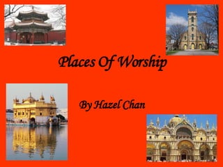 Places Of Worship By Hazel Chan 