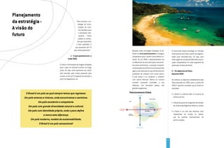 Planejamento
da estratégia -                                          Para construir a es-
                                                          tratégia de comu-

A visão do                                                 nicação do turis-
                                                           mo brasileiro para

futuro                                                     a promoção inter-
                                                           nacional foram
                                                           usados os conteú-
                                                          dos que respondem
                                                         a duas questões: O
                                                       que queremos ser? O
                                                      que vamos promover?        Baseado nesta mensagem desejada, foi de-            A construção dessa estratégia no mercado
                                                                                 finido um novo posicionamento ou imagem             internacional será feita a partir da segmen-
                                                 1 – O que queremos ser: a       comparativa para o Brasil como destino tu-          tação para mercados-alvo. Ou seja, para
                                              visão 2020                         rístico. Se em 2004 o posicionamento era            cada região do mundo são definidos os prin-
                                                                                 se diferenciar de seus principais concorren-        cipais competidores em cada segmento de
                                    A visão é a formulação da imagem desejada    tes latino-americanos, a posição competiti-         promoção turística do Brasil.
                                    para o país no mercado turístico no longo    va alcançada nos últimos cinco anos permite
                                    prazo. Ou seja, como queremos ser vistos     agora uma evolução em que o Brasil está em          2 – Os objetivos do Plano
                                    pelo mercado, pelo turista potencial, pelo   condições de competir com novos atores.             Aquarela 2020
                                    mundo, no futuro? A resposta encontrada, a   O país passa a se comparar e competir
                                    partir do diagnóstico, foi:                  com outros destinos líderes no turismo              Ao analisar os objetivos estabelecidos pelo
                                                                                 mundial, buscando consolidar a sua                  Plano Aquarela em 2004, para o cenário de
                                                                                 liderança, nos principais países, nos               2010, é possível constatar que já foram al-
                                                                                 grandes segmentos.                                  cançados:

       O Brasil é um país ao qual sempre temos que regressar.                                                                        •	 	o	 Brasil	 é	 o	 destino	 líder	 no	 turismo	 da	
      Um país extenso e intenso, onde encontramos e sentimos.                                                                           América do Sul;

                   Um país excelente e competente.                                                                                   •	 	o	Brasil	faz	parte	do	imaginário	de	latinida-
         Um país com grande diversidade natural e cultural.                                                                              de, onde estão Argentina, México e Caribe;

         Um país com identidade própria, onde o povo define                                                                          •	 	o	 Brasil	 é	 um	 dos	 dez	 destinos	 mais	
                        e marca esta diferença.                                                                                          importantes do mundo na realiza-
                                                                                                                                         ção de eventos internacionais, de
           Um país moderno, modelo de sustentabilidade.                                                                                  perfis variados;
                    O Brasil é um país sensacional!




                                                                                                                                37
 