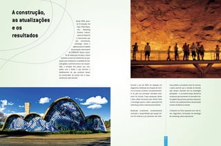 A construção,
as atualizações                             Desde 2005, quan-
                                             do foi lançado, até

e os                                          hoje, o Plano Aqua-
                                              rela – Marketing
                                              Turístico Interna-

resultados                                    cional do Brasil foi
                                             o instrumento que
                                            deu consistência,
                                          estratégia, metas e
                                        objetivos para o trabalho
                                    de promoção internacional
                                 da EMBRATUR. Desde o perío-
                            do de elaboração do plano, esteve
                     presente a busca de referências em pes-
                  quisas que retratassem a realidade do mer-
                  cado global, o perfil do turista a ser conquis-
                  tado, a situação dos países que com-
                  petem com o Brasil, o que permitiu o
                  detalhamento de que produtos devem
                  ser promovidos, de acordo com a carac-
                  terística de cada mercado.


                                                                     Durante o ano de 2004, foi realizado um              tivas pública e privada do setor de turismo,
                                                                     diagnóstico detalhado da situação do turis-          o plano permite que a tomada de decisão
                                                                     mo no mundo, no Brasil, e do posicionamen-           seja sempre coerente com as estratégias
                                                                     to do país nos principais mercados emis-             planejadas – e, ao mesmo tempo, flexível às
                                                                     sores de turistas. Essas pesquisas deram             mudanças que acontecem no mercado turís-
                                                                     a base sólida necessária para decidir tanto          tico global. Dessa forma, permite o desenvol-
                                                                     a estratégia quanto o plano operacional do           vimento com profissionalismo da promoção
                                                                     marketing turístico internacional do Brasil.         turística do Brasil no exterior.

                                                                     Atualizado anualmente, constantemente                O desenho do Plano Aquarela teve três fa-
                                                                     renovado e compartilhado pela equipe téc-            ses: diagnóstico, formulação da estratégia
                                                                     nica do instituto e por parceiros nas inicia-        de marketing e plano operacional.




                                                                                                                     65
 