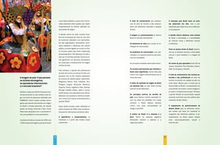 a sua visita ao Brasil e a outra com 5 mil tu-   O nível de conhecimento dos profissio-            O interesse pelo Brasil entre os turis-
                                                       ristas potenciais entre aqueles que viajam       nais do setor de turismo e dos consumi-           tas potenciais era alto, mas a pre-
                                                       frequentemente ao exterior, aplicadas em         dores dos diferentes mercados a respeito          disposição para viajar em curto e médio pra-
                                                       seus países de origem.                           do país.                                          zo era pequena.

                                                       A opinião interna do setor turístico brasi-      A imagem e o posicionamento do destino            A opinião interna destacou como síntese
                                                       leiro foi incorporada por meio de uma série      Brasil no mercado internacional.                  do Brasil a diversidade e a possibilidade
                                                       de encontros realizados com representan-                                                           de vivenciar novas e diferentes culturas
                                                       tes das organizações, associações, secre-        Os elementos de valor para compor as es-          e ambientes.
                                                       tários estaduais e lideranças dos setores        tratégias de comunicação.
                                                       público e privado ligadas ao turismo no Bra-                                                       Entre os pontos fortes do Brasil destaca-
                                                       sil. Durante quatro dias foram mobilizadas       Os problemas de comunicação a ser solu-           ram-se: os atrativos naturais, a diversidade
                                                       aproximadamente 100 lideranças de todo o         cionados e os aspectos positivos que deve-        cultural, o povo brasileiro e a imagem do
                                                       país, em 15 reuniões setoriais. Esses encon-     riam ser ressaltados.                             Brasil.
                                                       tros garantiram um processo participativo
                                                       de construção e fortalecimento da imagem         Os principais resultados observados foram:        Os ícones do país apontados foram Rio de
                                                       turística do país.                                                                                 Janeiro, Amazônia, Povo Brasileiro, Diversi-
                                                                                                        Os turistas internacionais que visitavam o        dade, Foz do Iguaçu e Brasília.
                                                       Para conhecer a opinião dos profissionais
                                                                                                        Brasil eram experientes, haviam feito pelo
                                                       do setor de turismo no exterior foi feita uma
                                                                                                        menos uma viagem intercontinental nos úl-         O nível de conhecimento dos turistas po-
                                                       pesquisa com os dez maiores operadores
A imagem do país. O que pensam                         de turismo em dezoito países “prioritários”
                                                                                                        timos dois anos.                                  tenciais e dos profissionais do setor de
os turistas estrangeiros,                              (Argentina, Bolívia, Chile, Colômbia, Peru,
                                                                                                                                                          turismo no exterior em relação ao país era
os operadores internacionais                           Paraguai, Uruguai, Venezuela, Alemanha,
                                                                                                        O índice de repetição da viagem ao Brasil         muito baixo. Mesmo para o turista que já
e o mercado brasileiro?                                Espanha, França, Inglaterra, Itália, Holanda,
                                                                                                        era bastante alto, ou seja, esses turistas        havia estado no Brasil, o conhecimento era
                                                                                                        estavam sendo fidelizados.                        concentrado nos ícones e havia inseguran-
                                                       Portugal, Estados Unidos, Japão e China),
Decifrar a visão que o Brasil tinha para turis-                                                                                                           ça sobre a infraestrutura do país. Portanto,
                                                       sendo sempre cinco operadores que não tra-
tas que já haviam ou não visitado o país exi-                                                           Os principais motivos da escolha do               o grande desafio da comunicação naquele
                                                       balhavam com produtos e destinos brasilei-
giu uma série de pesquisas realizadas pela                                                              país como destino turístico apontados fo-         momento seria fazer que tais públicos des-
                                                       ros e outros cinco que já comercializavam o
EMBRATUR. Foram ouvidos turistas estran-                                                                ram, em ordem de prioridade: sol e praia;         cobrissem de fato o Brasil.
                                                       produto “Brasil”.
geiros que estavam terminando sua viagem                                                                conhecer o Brasil; belezas naturais;
ao Brasil e turistas potenciais, em dezoito            Esses quatro estudos, todos realizados no        cultura viva; povo; recomendação de               O mapeamento do posicionamento do
países da Europa, Américas e Ásia. Foram               último trimestre de 2004, foram fundamen-        amigos e parentes.                                destino Brasil para os diferentes merca-
feitas duas pesquisas com o consumidor fi-             tais para ter informações confiáveis sobre:                                                        dos revelou que havia um consenso no
nal, uma qualitativa e outra quantitativa.                                                              O melhor do Brasil é a natureza e o               imaginário dos diferentes públicos. O po-
                                                       A experiência, o comportamento, os               povo. Dentre os aspectos negativos                sicionamento do Brasil estava sempre
A primeira foi feita em outubro de 2004 com            interesses e o perfil dos turistas atuais        destacados estavam a pobreza e a                  entre natureza/patrimônio natural e
1.200 turistas estrangeiros que terminavam             e potenciais.                                    segurança pública.                                estilo de vida.




                                                  70                                                                                                 71
 