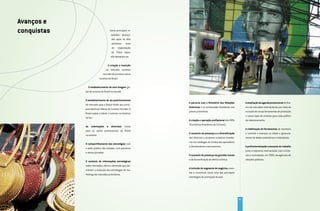 Avanços e
conquistas                              Como principais re-
                                        sultados alcança-
                                         dos após os dois
                                         primeiros     anos
                                         de    implantação
                                         do Plano Aqua-                                      FOTO DE AÇÃO - CD AS-
                                        rela destacam-se:                                    COM


                                     A criação e inserção
                                  no mercado turístico
                               mundial da primeira marca
                            turística do Brasil.


               O estabelecimento de uma imagem glo-
             bal do turismo do Brasil no mundo.


             O estabelecimento de um posicionamento
                                                               A parceria com o Ministério das Relações            A ampliação da agenda promocional do Bra-
             de mercado para o Brasil frente aos princi-
                                                               Exteriores e as embaixadas brasileiras nos          sil nos mercados internacionais por meio da
             pais destinos líderes do turismo mundial. O
                                                               países prioritários.                                inclusão de novas ferramentas de promoção
             Brasil passa a liderar o turismo na América
                                                                                                                   e novos tipos de eventos para cada público
             do Sul.
                                                               A criação e operação profissional dos EBTs          de relacionamento.
                                                               (Escritórios Brasileiros de Turismo).
             As   orientações       e    diretrizes   claras
                                                                                                                   A viabilização de ferramentas de monitoria
             para as ações promocionais do Brasil
                                                               O aumento da presença e a diversificação            e controle e avanços na coleta e gerencia-
             no exterior.
                                                               dos destinos e produtos turísticos brasilei-        mento de dados estatísticos e indicadores.
                                                               ros nos catálogos de vendas dos operadores
             O compartilhamento das estratégias com
                                                               e distribuidores internacionais.                    A profissionalização crescente do trabalho
             o setor público dos estados, com parceiros
                                                                                                                   junto à imprensa internacional, com a licita-
             e atores privados.
                                                               O aumento da presença de grandes ícones             ção e contratação, em 2006, de agências de
                                                               e da diversificação da oferta turística.            relações públicas.
             O acúmulo de informações estratégicas
             sobre mercados, oferta e demanda que per-
                                                               A inclusão do segmento de negócios, even-
             mitiram a evolução das estratégias de ma-
                                                               tos e incentivos como uma das principais
             rketing nos mercados prioritários.
                                                               estratégias de promoção do país.




                                                                                                              81
 