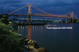 Plano Aquarela 2007-2009
 