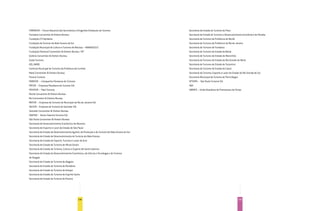 FORNATUR – Fórum Nacional dos Secretários e Dirigentes Estaduais de Turismo                       Secretaria de Estado do Turismo do Piauí
Fortaleza Convention & Visitors Bureau                                                            Secretaria de Estado do Turismo e Desenvolvimento Econômico da Paraíba
Fundação CTI Nordeste                                                                             Secretaria de Turismo da Prefeitura do Recife
Fundação de Turismo do Mato Grosso do Sul                                                         Secretaria de Turismo da Prefeitura do Rio de Janeiro
Fundação Municipal de Cultura e Turismo de Manaus – MANAUSCULT                                    Secretaria de Turismo de Fortaleza
Fundação Pantanal Convention & Visitors Bureau / MT                                               Secretaria de Turismo do Estado da Bahia
Goiânia Convention & Visitors Bureau                                                              Secretaria de Turismo do Estado do Maranhão
Goiás Turismo                                                                                     Secretaria de Turismo do Estado do Rio Grande do Norte
GOL/VARIG                                                                                         Secretaria de Turismo do Estado do Tocantins
Instituto Municipal de Turismo da Prefeitura de Curitiba                                          Secretaria do Turismo do Estado do Ceará
Natal Convention & Visitors Bureau                                                                Secretaria do Turismo, Esporte e Lazer do Estado do Rio Grande do Sul
Paraná Turismo                                                                                    Secretaria Municipal de Turismo de Porto Alegre
PARATUR – Companhia Paraense de Turismo                                                           SPTURIS – São Paulo Turismo S/A
PBTUR – Empresa Paraibana de Turismo S/A                                                          TAM
PIEMTUR – Piauí Turismo                                                                           UBRAFE – União Brasileira de Promotores de Feiras
Recife Convention & Visitors Bureau
Rio Convention & Visitors Bureau
RIOTUR – Empresa de Turismo do Município do Rio de Janeiro S/A.
SALTUR – Empresa de Turismo de Salvador S/A
Salvador Convention & Visitors Bureau
SANTUR – Santa Catarina Turismo S/A
São Paulo Convention & Visitors Bureau
Secretaria de Desenvolvimento Econômico de Roraima
Secretaria de Esporte e Lazer do Estado de São Paulo
Secretaria de Estado de Desenvolvimento Agrário, da Produção e do Turismo de Mato Grosso do Sul
Secretaria de Estado de Desenvolvimento do Turismo do Mato Grosso
Secretaria de Estado de Esporte, Turismo e Lazer do Acre
Secretaria de Estado de Turismo de Minas Gerais
Secretaria de Estado de Turismo, Cultura e Esporte de Santa Catarina
Secretaria de Estado do Desenvolvimento Econômico, da Ciência e Tecnologia e do Turismo
de Sergipe
Secretaria de Estado do Turismo de Alagoas
Secretaria de Estado de Turismo de Rondônia
Secretaria de Estado do Turismo do Amapá
Secretaria de Estado do Turismo do Espírito Santo
Secretaria de Estado do Turismo do Paraná




                                              114                                                                                              115
 