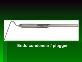Endo condenser / plugger 