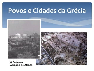 Povos e Cidades da Grécia O Partenon   Acrópole de Atenas   