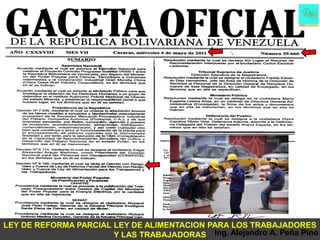 LEY DE REFORMA PARCIAL LEY DE ALIMENTACION PARA LOS TRABAJADORES
                       Y LAS TRABAJADORAS Ing. Alejandro A. Peña Pino
 