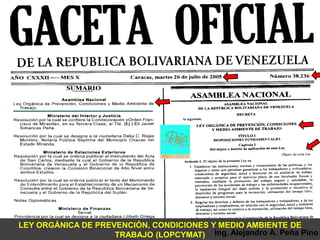 LEY ORGÁNICA DE PREVENCIÓN, CONDICIONES Y MEDIO AMBIENTE DE
                    TRABAJO (LOPCYMAT) Ing. Alejandro A. Peña Pino
 