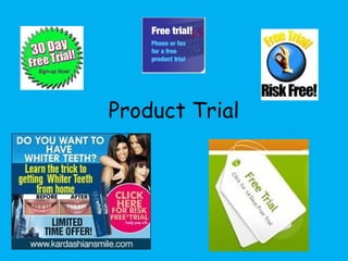 Product Trial
 
