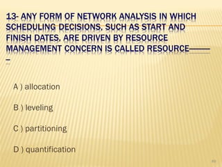 A ) allocation
B ) leveling
C ) partitioning
D ) quantification
89
 