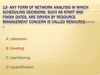A ) allocation
B ) leveling
C ) partitioning
D ) quantification
90
 