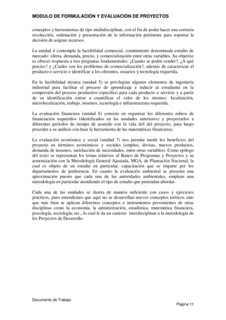 MODULO DE FORMULACIÓN Y EVALUACIÓN DE PROYECTOS
Documento de Trabajo
Pagina 11
conceptos y herramientas de tipo multidisci...