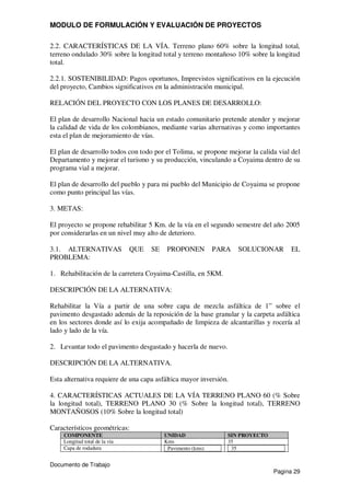 MODULO DE FORMULACIÓN Y EVALUACIÓN DE PROYECTOS
Documento de Trabajo
Pagina 29
2.2. CARACTERÍSTICAS DE LA VÍA. Terreno pla...